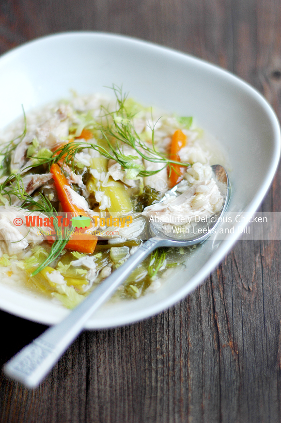 ABSOLUTELY DELICIOUS CHICKEN WITH LEEKS AND DILL ABSOLUTELY DELICIOUS CHICKEN WITH LEEKS AND DILL